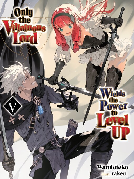 Title details for Only the Villainous Lord Wields the Power to Level Up, Volume 5 by Waruiotoko - Wait list